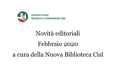 Novità editoriali Febbraio 2020 a cura della Nuova Biblioteca Cisl – Riviste