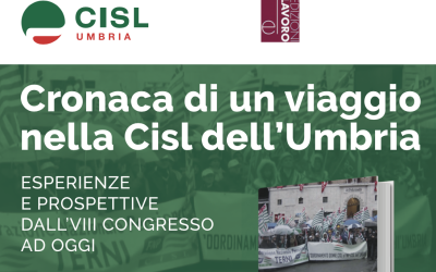 Cronaca di un viaggio nella Cisl dell’ Umbria